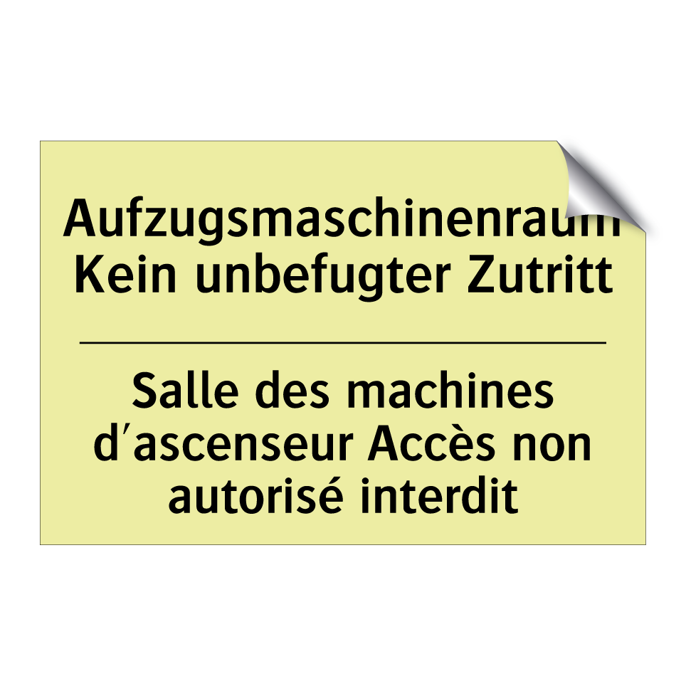Aufzugsmaschinenraum Kein unbefugter /.../ - Salle des machines d'ascenseur /.../