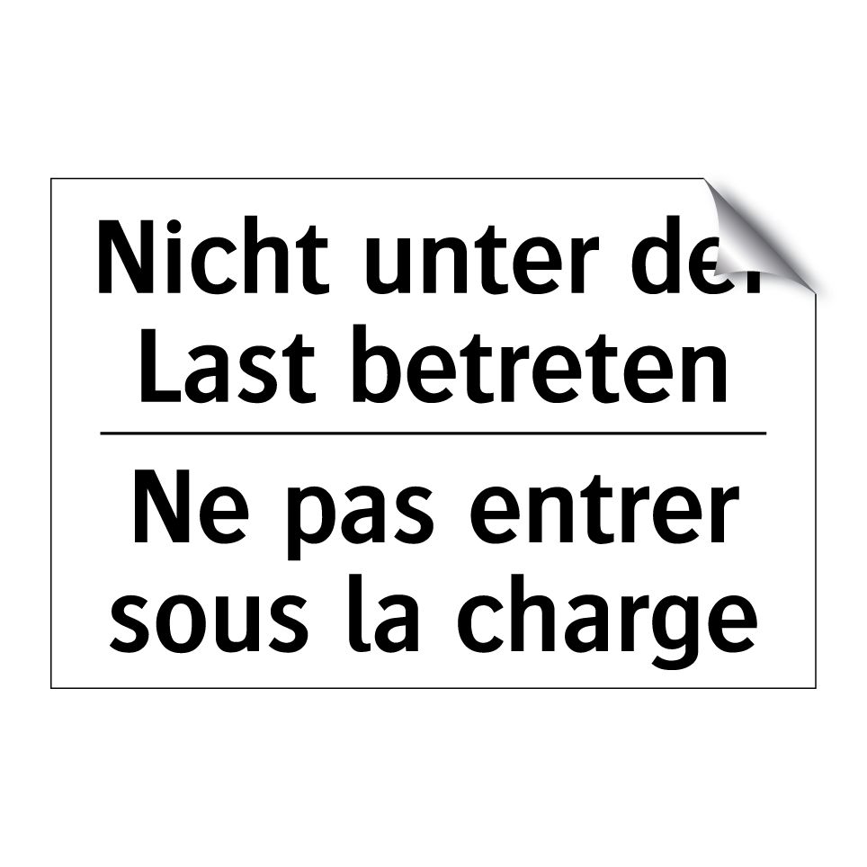 Nicht unter der Last betreten - Ne pas entrer sous la charge