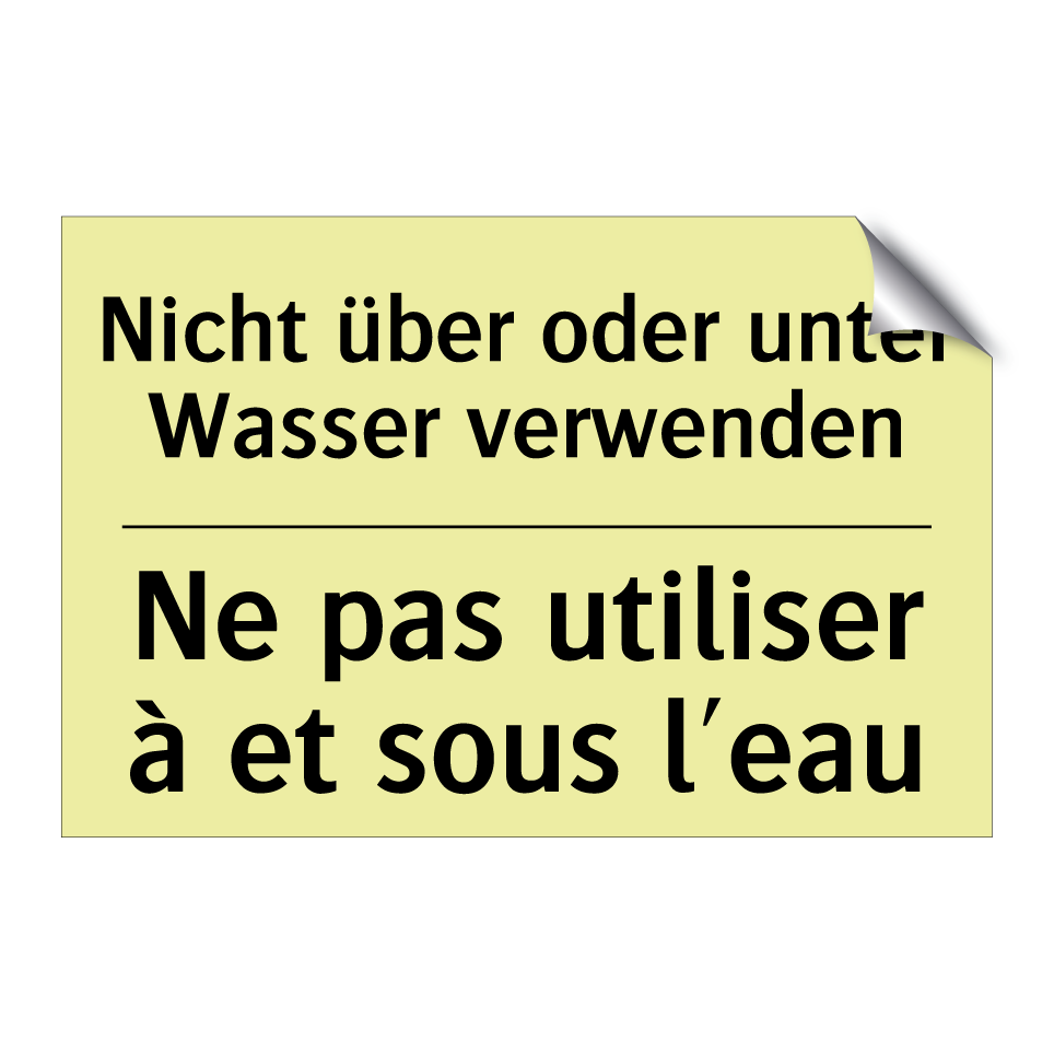 Nicht über oder unter Wasser verwenden /.../ - Ne pas utiliser à et sous l'eau /.../