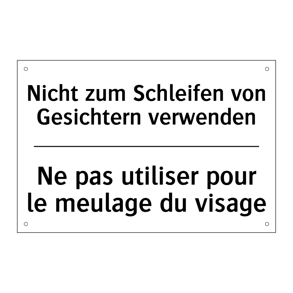 Nicht zum Schleifen von Gesichtern /.../ - Ne pas utiliser pour le meulage /.../