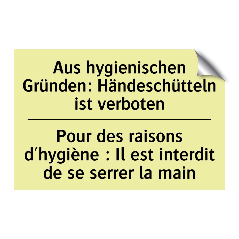 Aus hygienischen Gründen: Händeschütteln /.../ - Pour des raisons d'hygiène : Il /.../