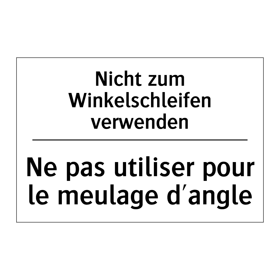 Nicht zum Winkelschleifen verwenden /.../ - Ne pas utiliser pour le meulage /.../