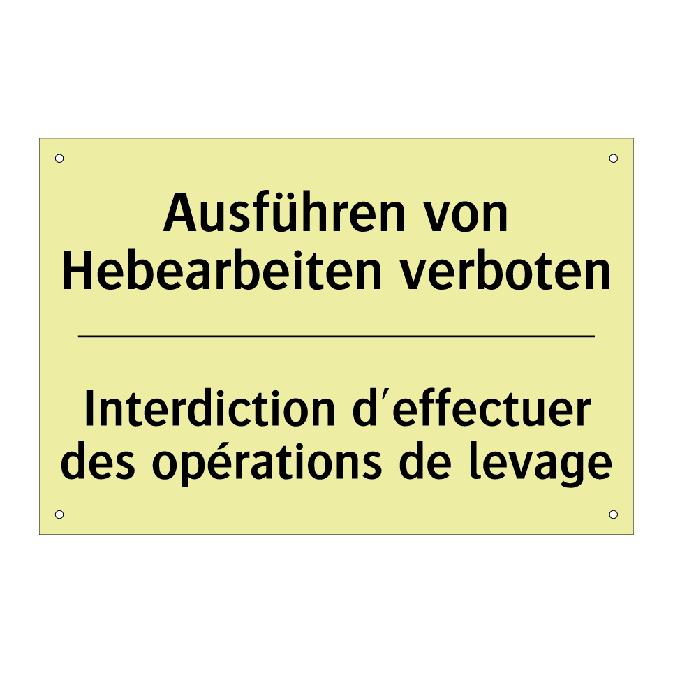 Ausführen von Hebearbeiten verboten /.../ - Interdiction d'effectuer des opérations /.../