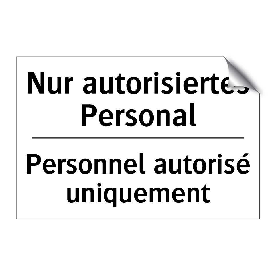 Nur autorisiertes Personal - Personnel autorisé uniquement