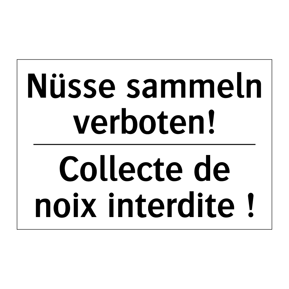 Nüsse sammeln verboten! - Collecte de noix interdite !