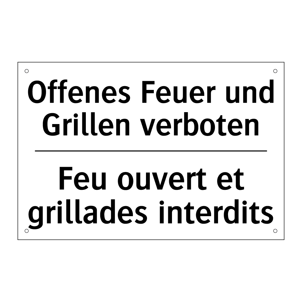 Offenes Feuer und Grillen verboten /.../ - Feu ouvert et grillades interdits /.../