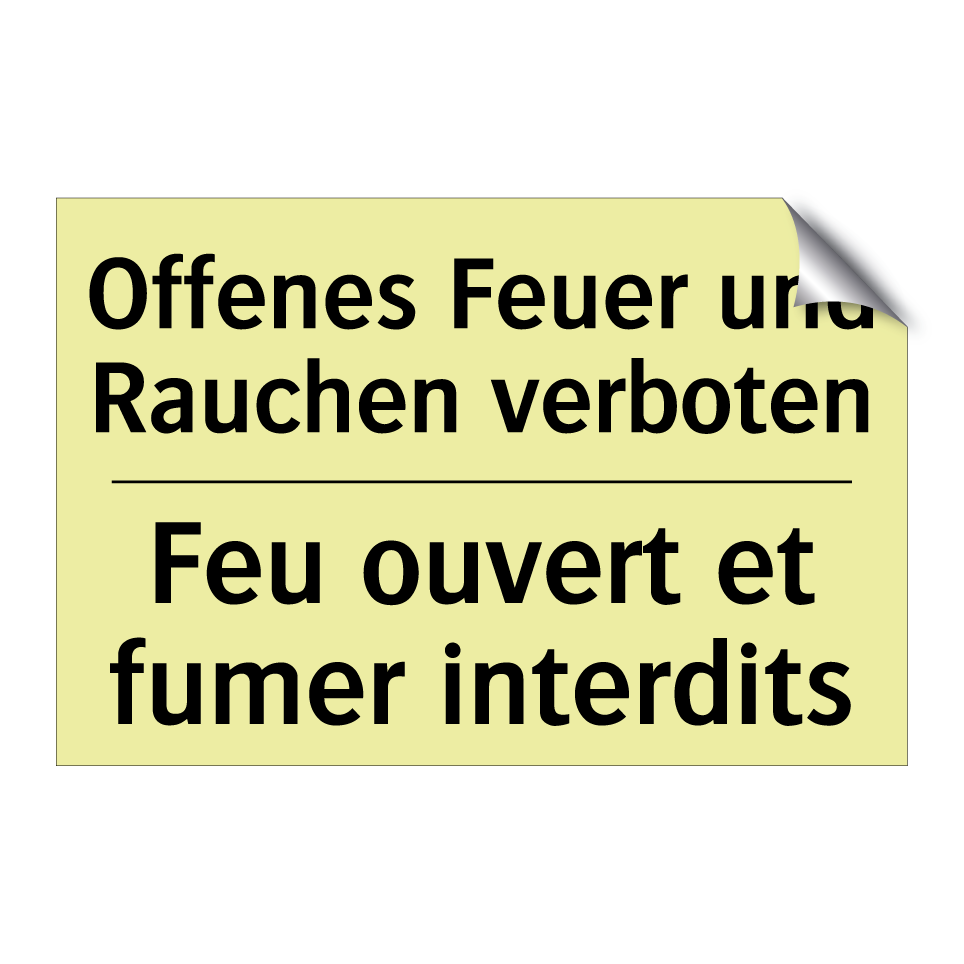 Offenes Feuer und Rauchen verboten /.../ - Feu ouvert et fumer interdits