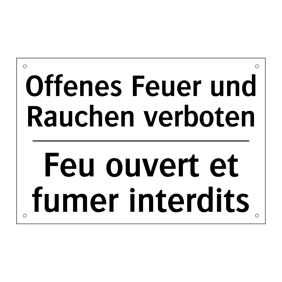 Offenes Feuer und Rauchen verboten /.../ - Feu ouvert et fumer interdits
