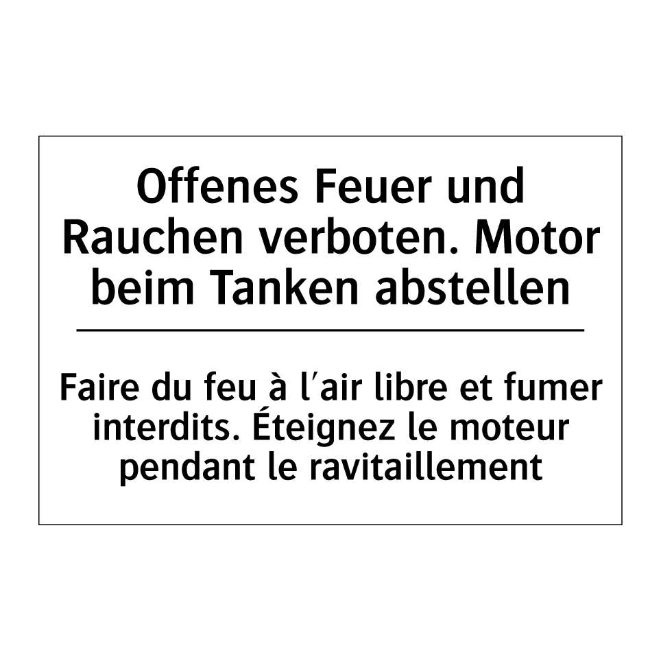 Offenes Feuer und Rauchen verboten. /.../ - Faire du feu à l'air libre et /.../