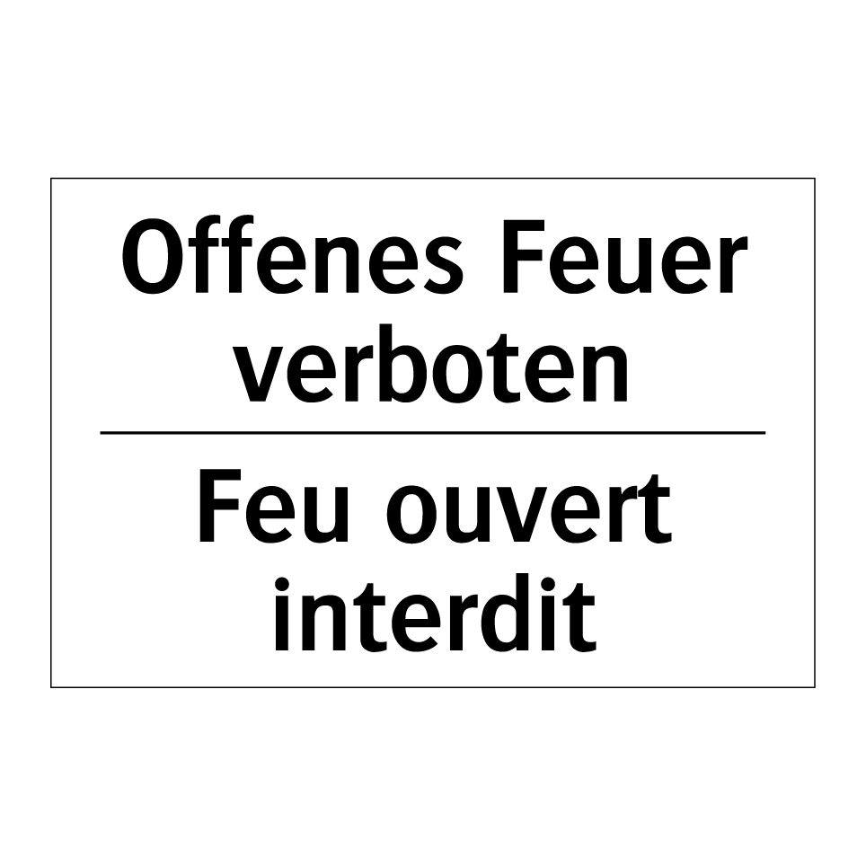 Offenes Feuer verboten - Feu ouvert interdit