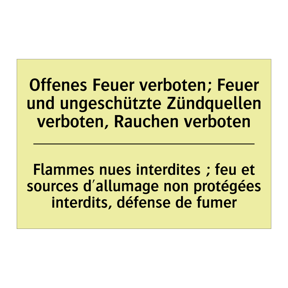 Offenes Feuer verboten; Feuer /.../ - Flammes nues interdites ; feu /.../