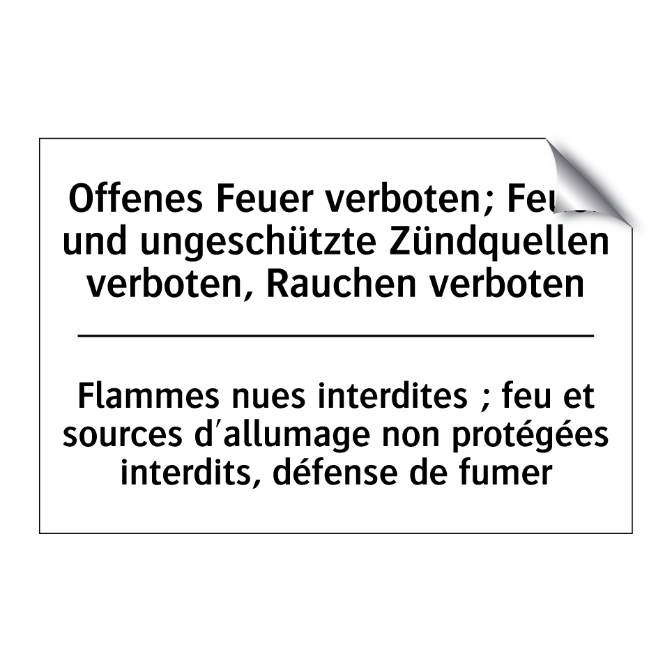 Offenes Feuer verboten; Feuer /.../ - Flammes nues interdites ; feu /.../