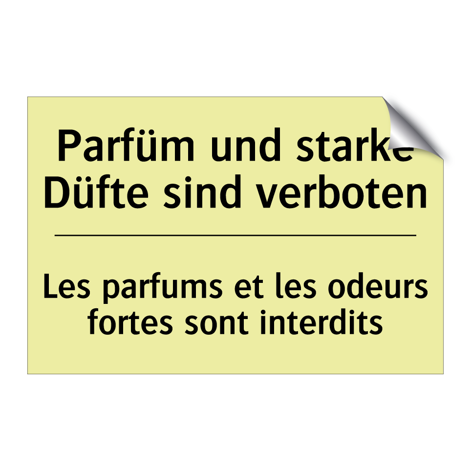 Parfüm und starke Düfte sind verboten /.../ - Les parfums et les odeurs fortes /.../
