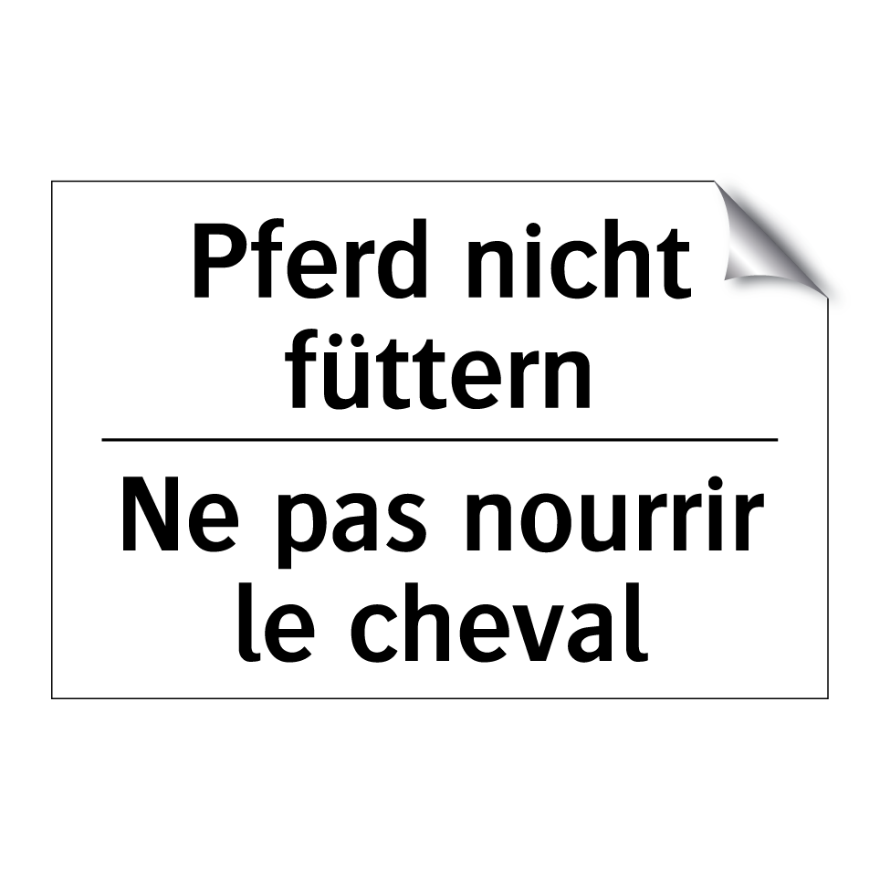 Pferd nicht füttern - Ne pas nourrir le cheval