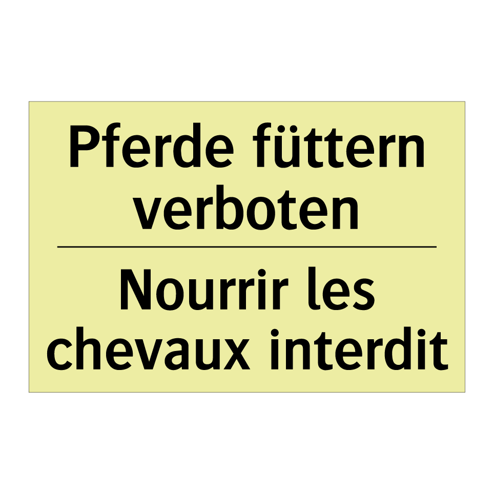 Pferde füttern verboten - Nourrir les chevaux interdit