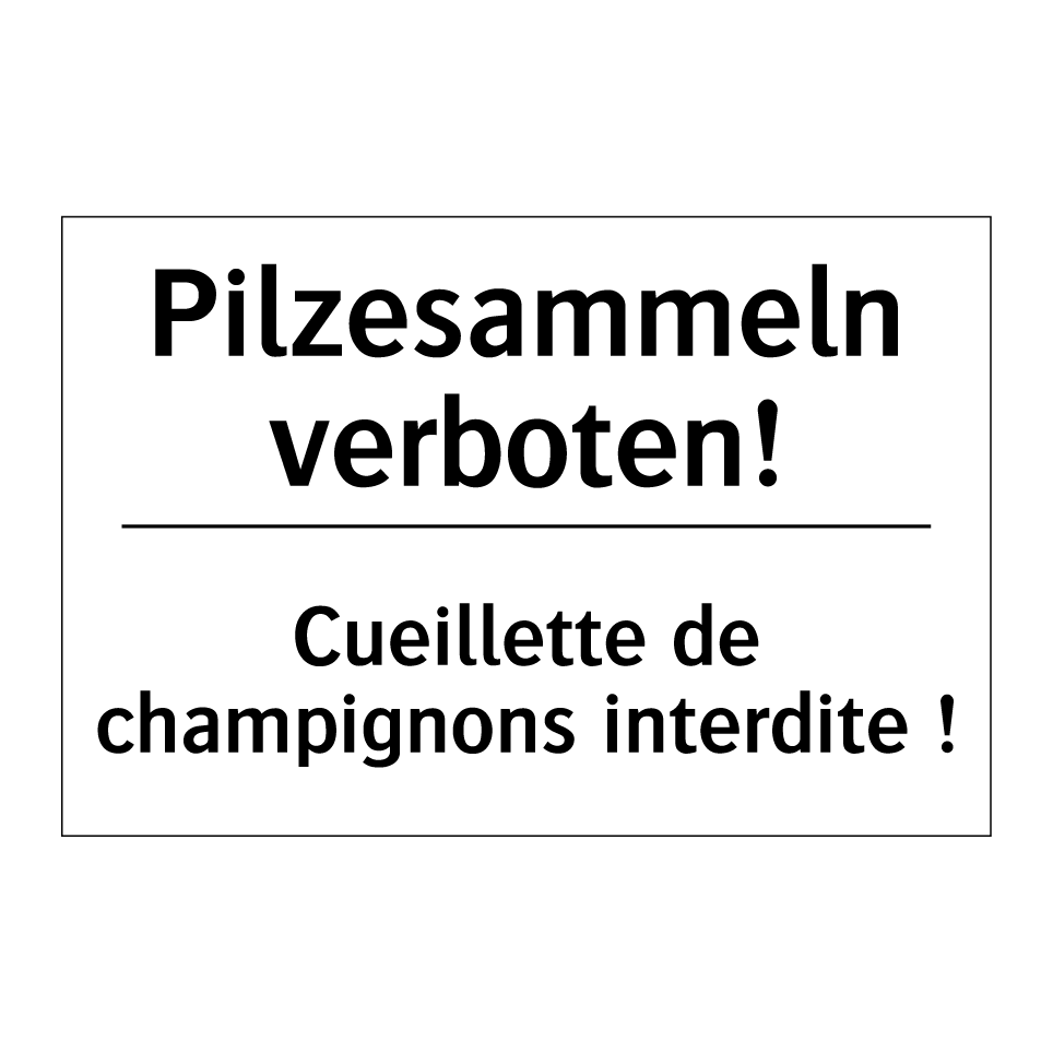 Pilzesammeln verboten! - Cueillette de champignons interdite /.../