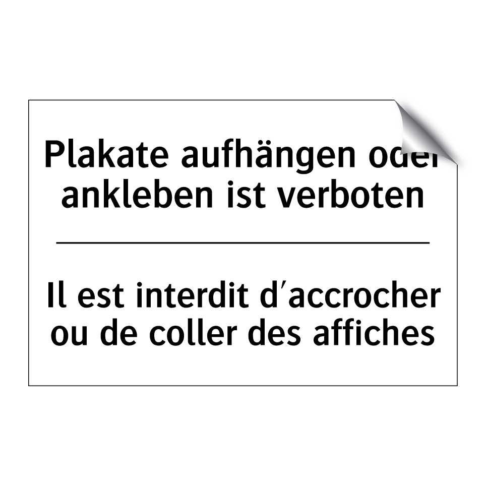 Plakate aufhängen oder ankleben /.../ - Il est interdit d'accrocher ou /.../