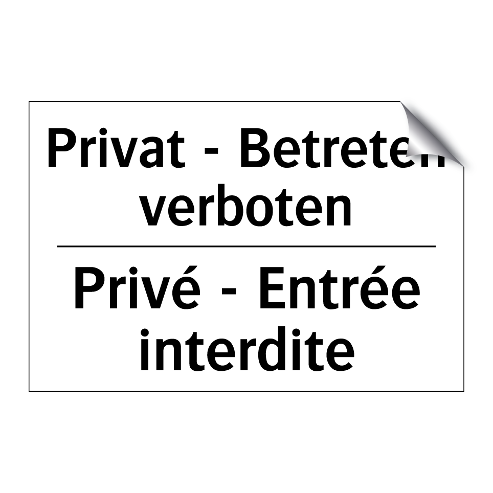 Privat - Betreten verboten - Privé - Entrée interdite