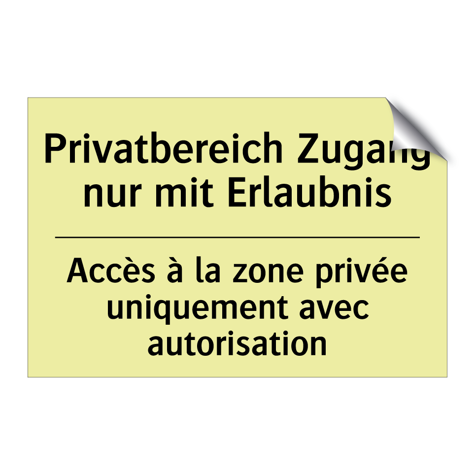 Privatbereich Zugang nur mit Erlaubnis /.../ - Accès à la zone privée uniquement /.../