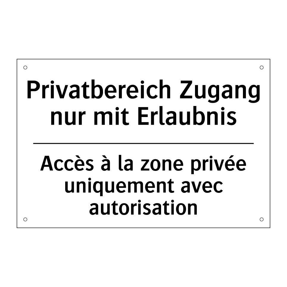 Privatbereich Zugang nur mit Erlaubnis /.../ - Accès à la zone privée uniquement /.../