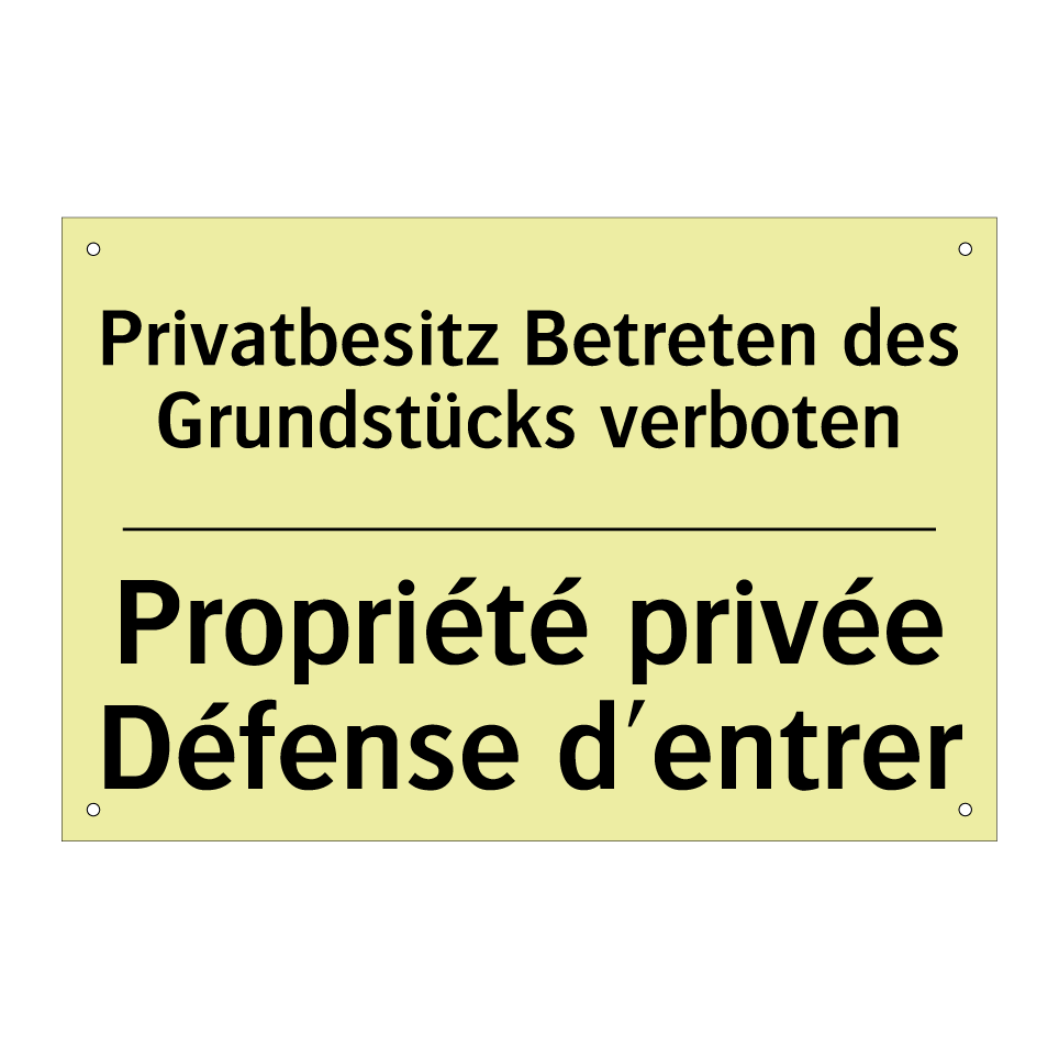 Privatbesitz Betreten des Grundstücks /.../ - Propriété privée Défense d'entrer /.../