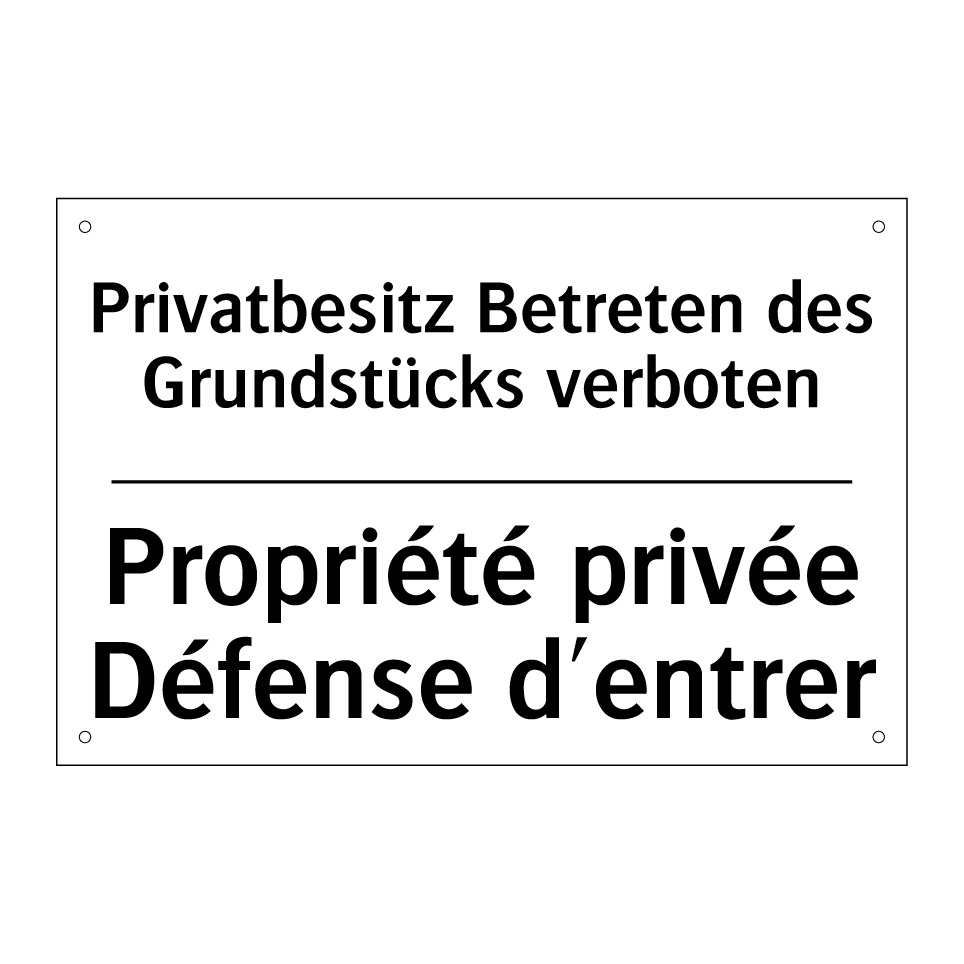 Privatbesitz Betreten des Grundstücks /.../ - Propriété privée Défense d'entrer /.../