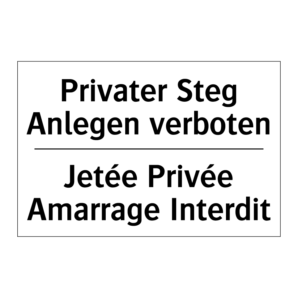 Privater Steg Anlegen verboten - Jetée Privée Amarrage Interdit
