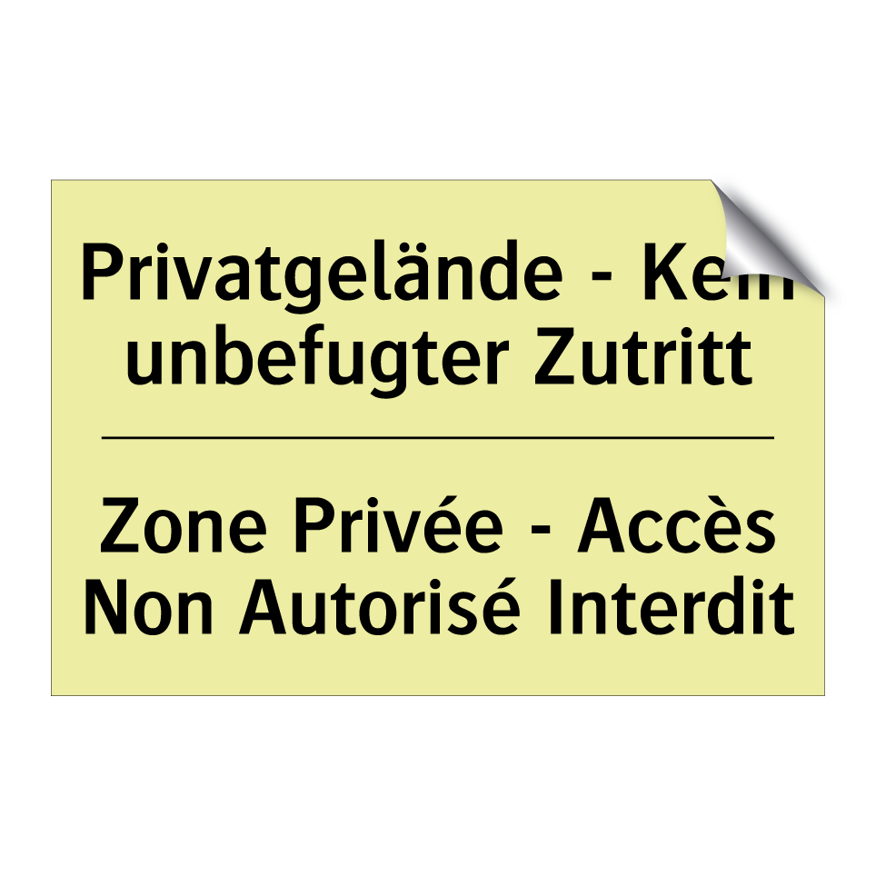 Privatgelände - Kein unbefugter /.../ - Zone Privée - Accès Non Autorisé /.../
