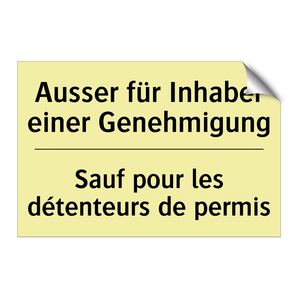 Ausser für Inhaber einer Genehmigung /.../ - Sauf pour les détenteurs de permis /.../