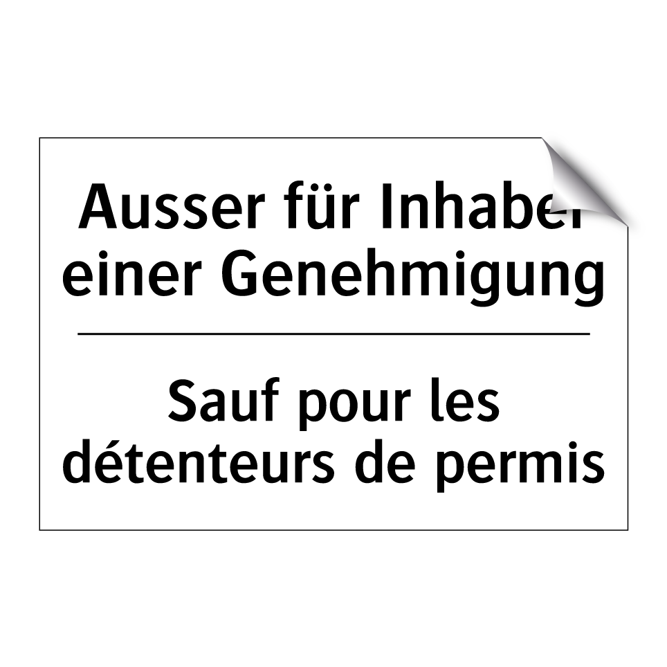 Ausser für Inhaber einer Genehmigung /.../ - Sauf pour les détenteurs de permis /.../