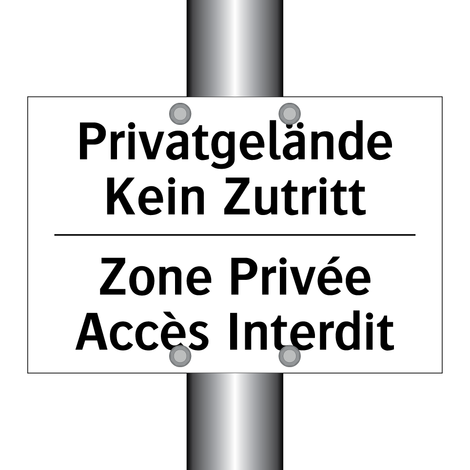 Privatgelände Kein Zutritt - Zone Privée Accès Interdit