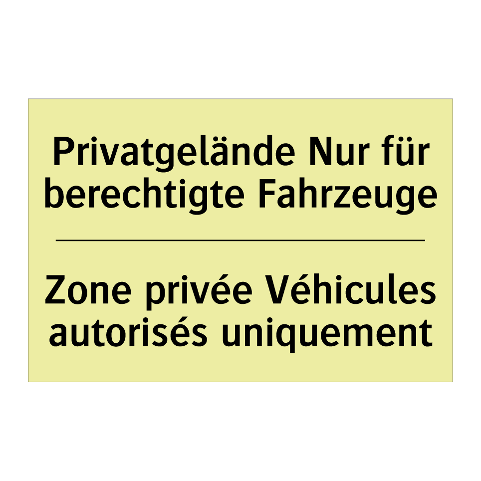 Privatgelände Nur für berechtigte /.../ - Zone privée Véhicules autorisés /.../