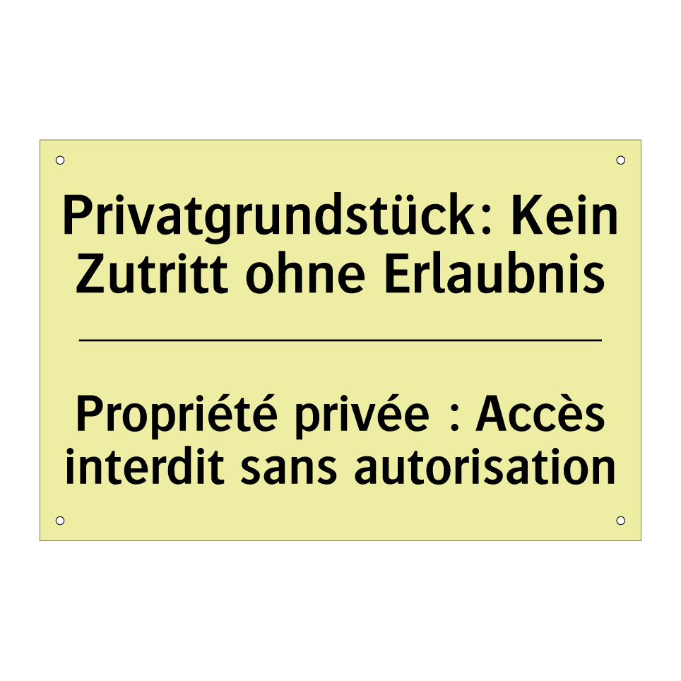 Privatgrundstück: Kein Zutritt /.../ - Propriété privée : Accès interdit /.../