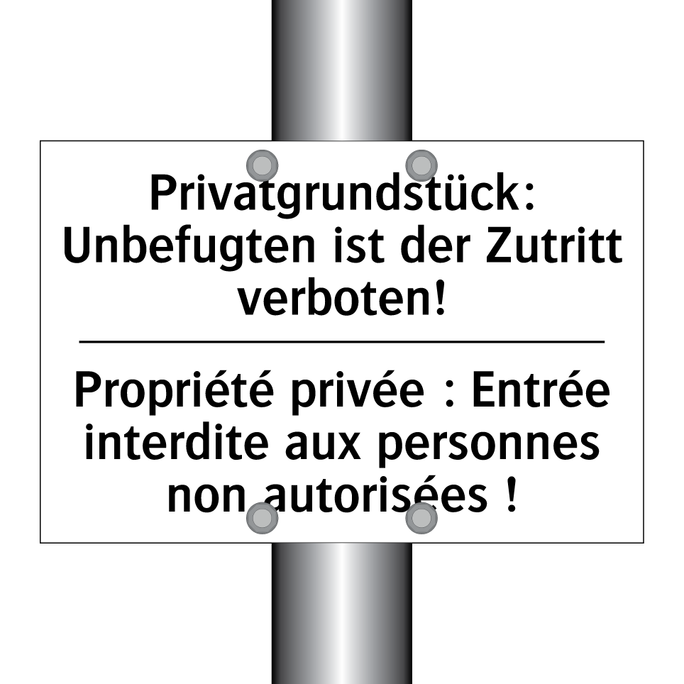 Privatgrundstück: Unbefugten ist /.../ - Propriété privée : Entrée interdite /.../
