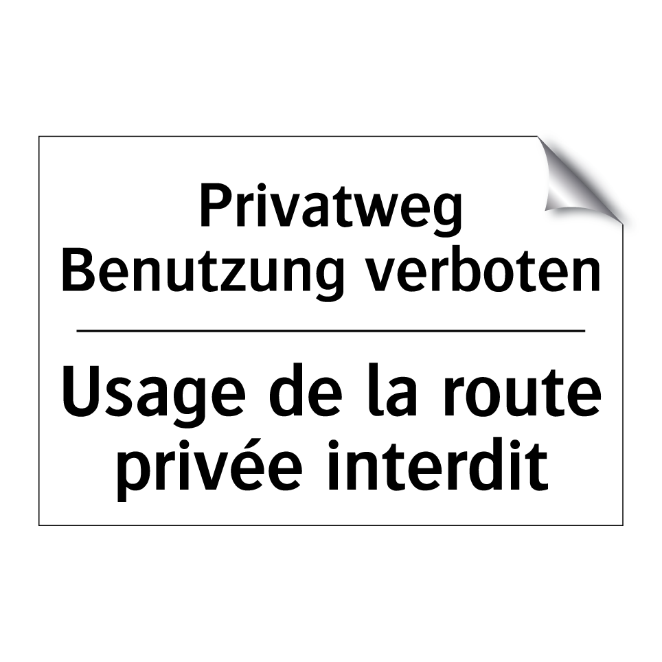 Privatweg Benutzung verboten - Usage de la route privée interdit /.../