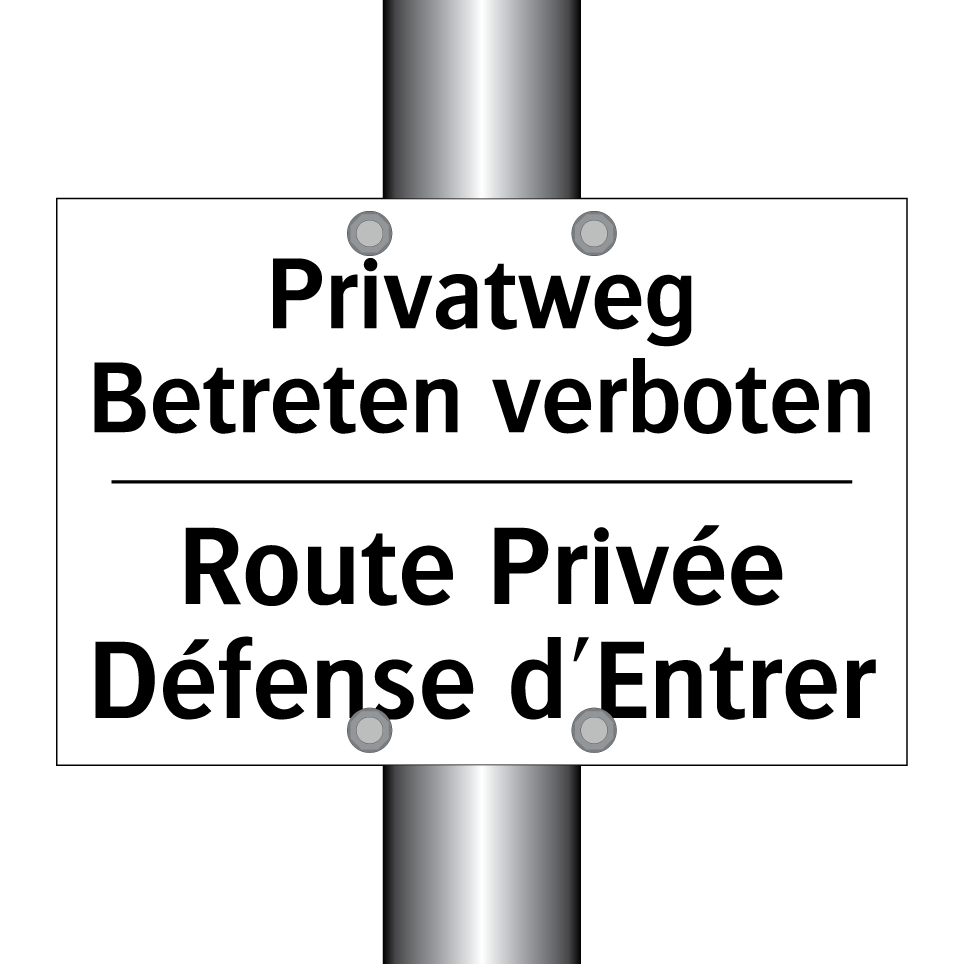 Privatweg Betreten verboten - Route Privée Défense d'Entrer