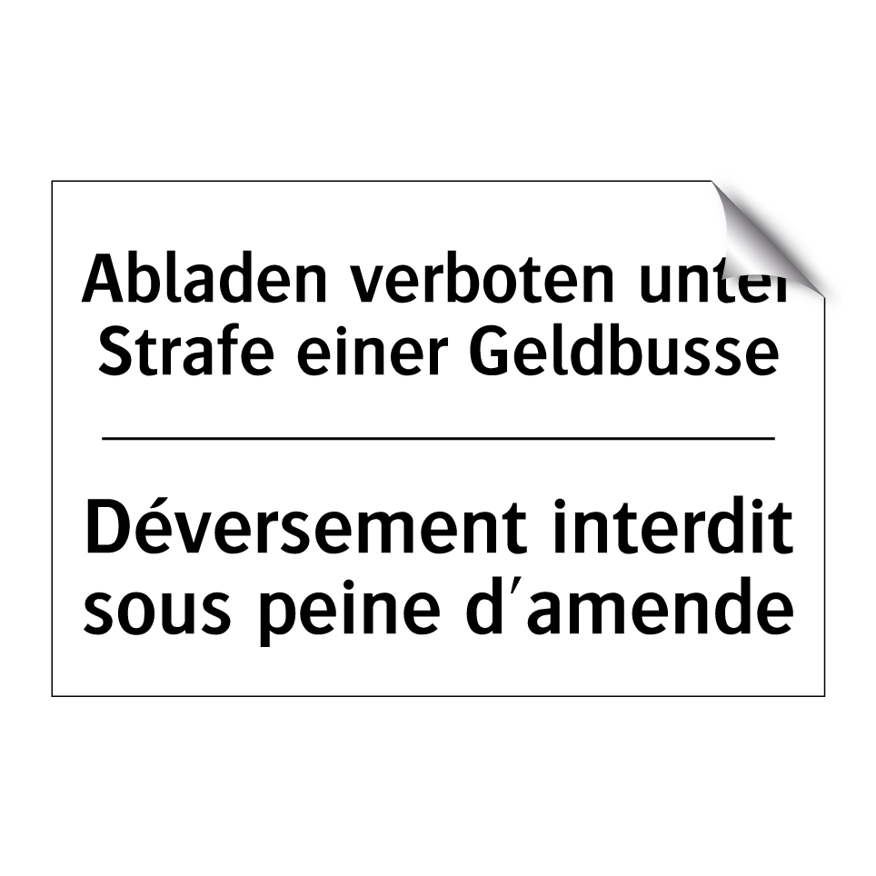 Abladen verboten unter Strafe /.../ - Déversement interdit sous peine /.../