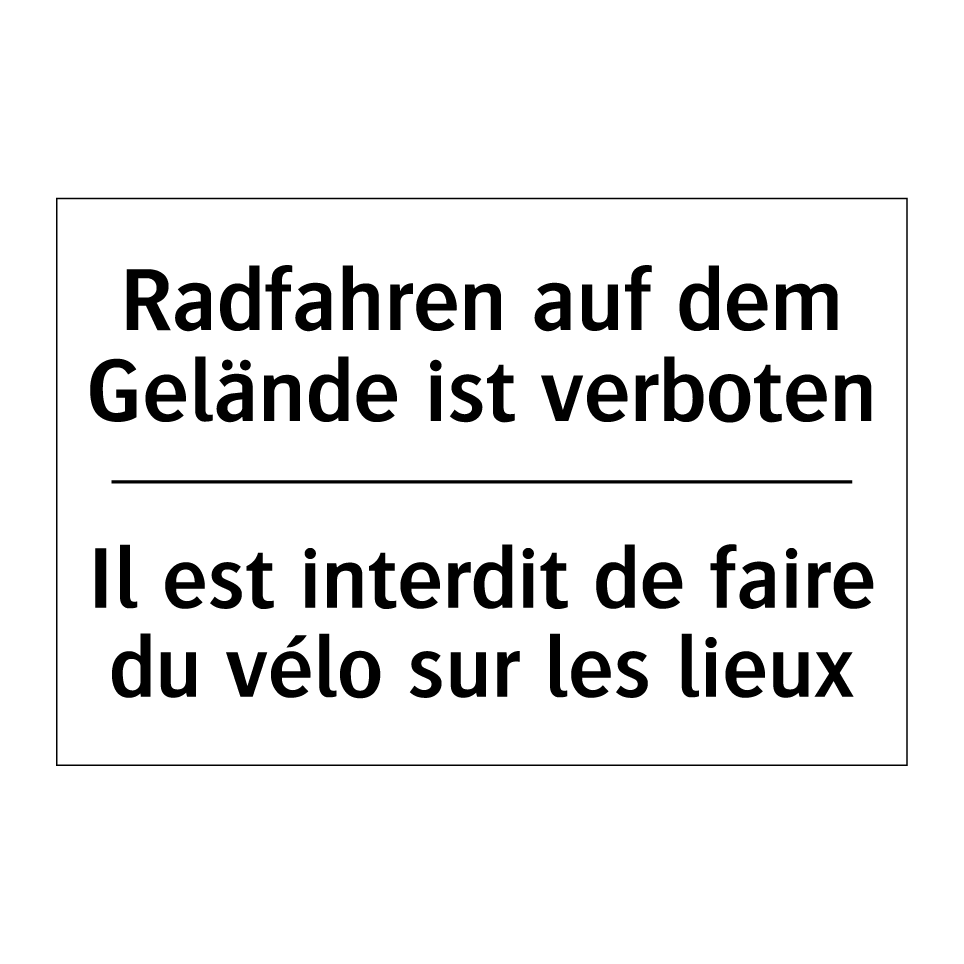 Radfahren auf dem Gelände ist /.../ - Il est interdit de faire du vélo /.../