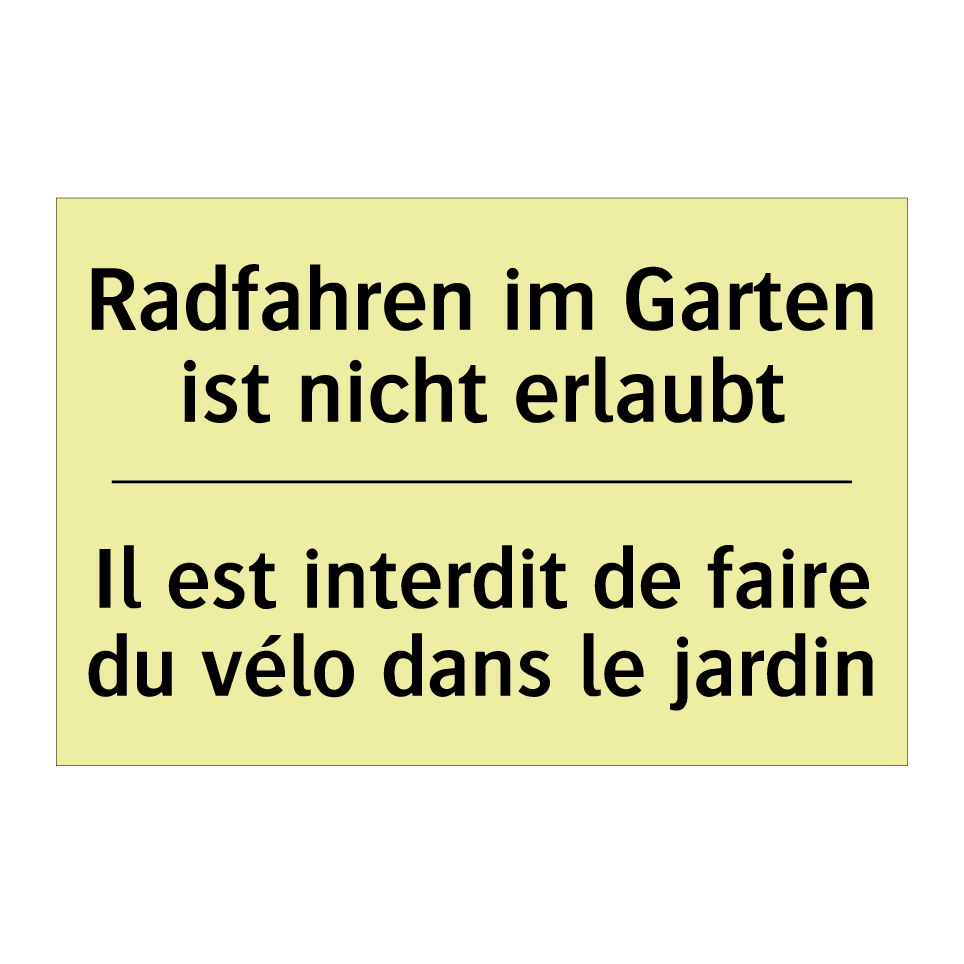 Radfahren im Garten ist nicht /.../ - Il est interdit de faire du vélo /.../