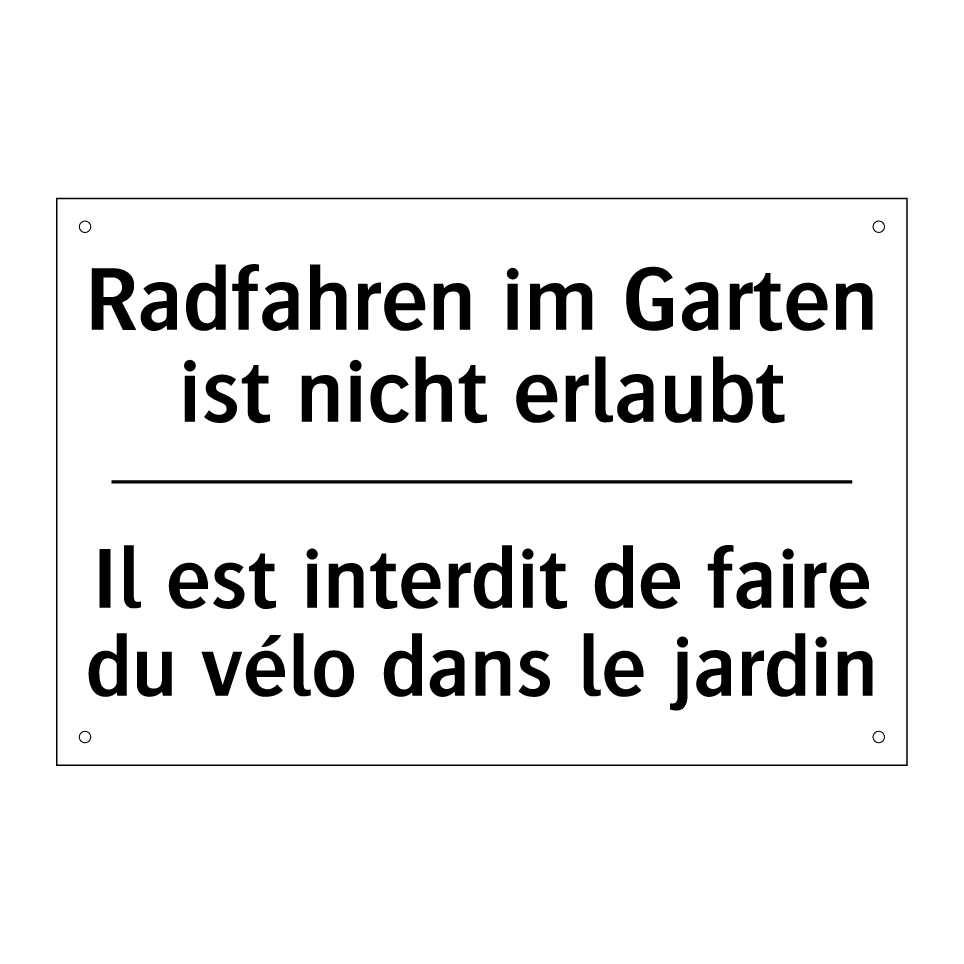 Radfahren im Garten ist nicht /.../ - Il est interdit de faire du vélo /.../