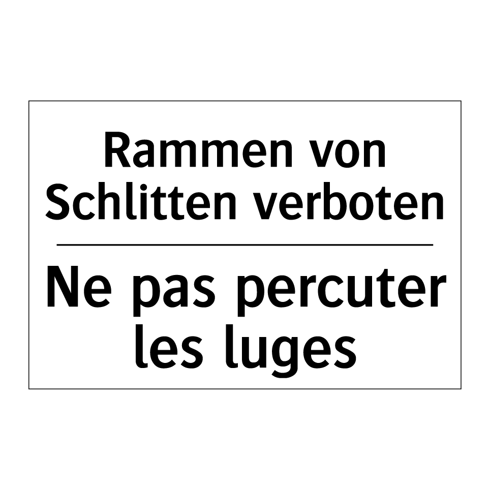 Rammen von Schlitten verboten - Ne pas percuter les luges