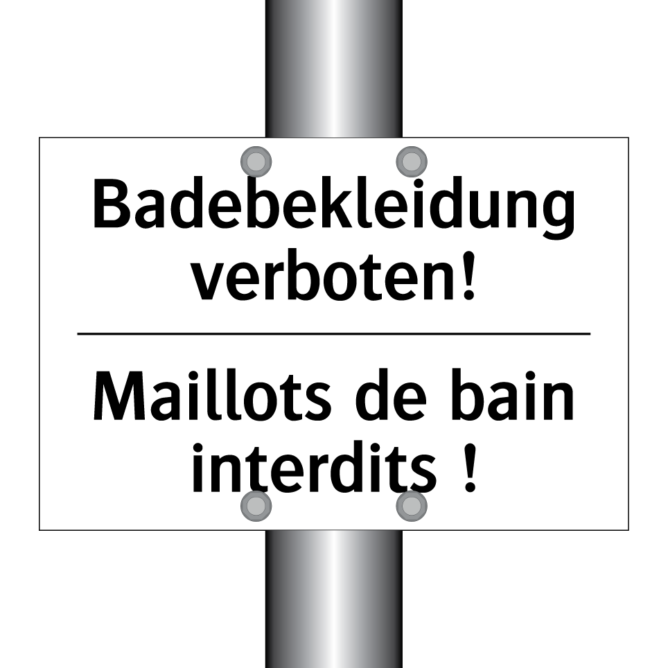 Badebekleidung verboten! - Maillots de bain interdits !