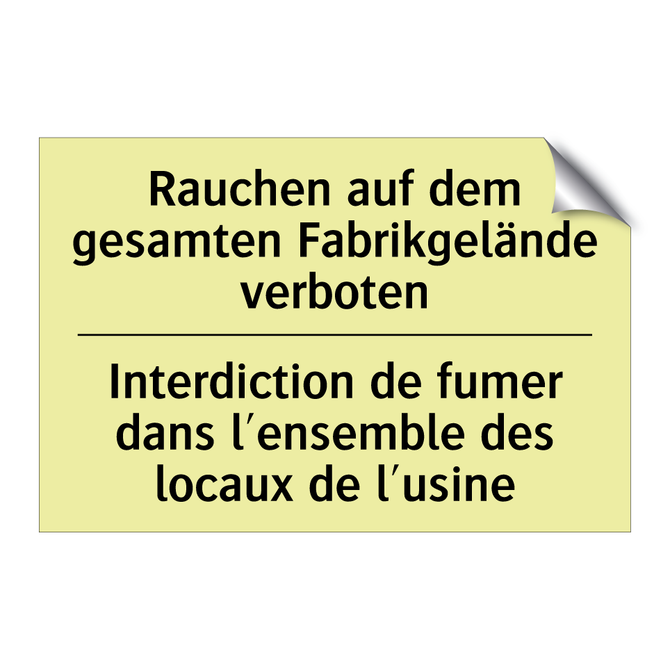 Rauchen auf dem gesamten Fabrikgelände /.../ - Interdiction de fumer dans l'ensemble /.../