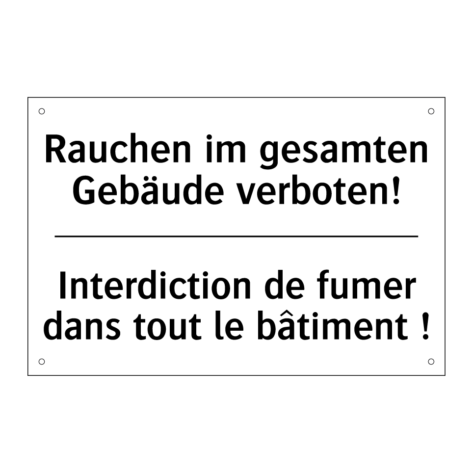 Rauchen im gesamten Gebäude verboten! /.../ - Interdiction de fumer dans tout /.../