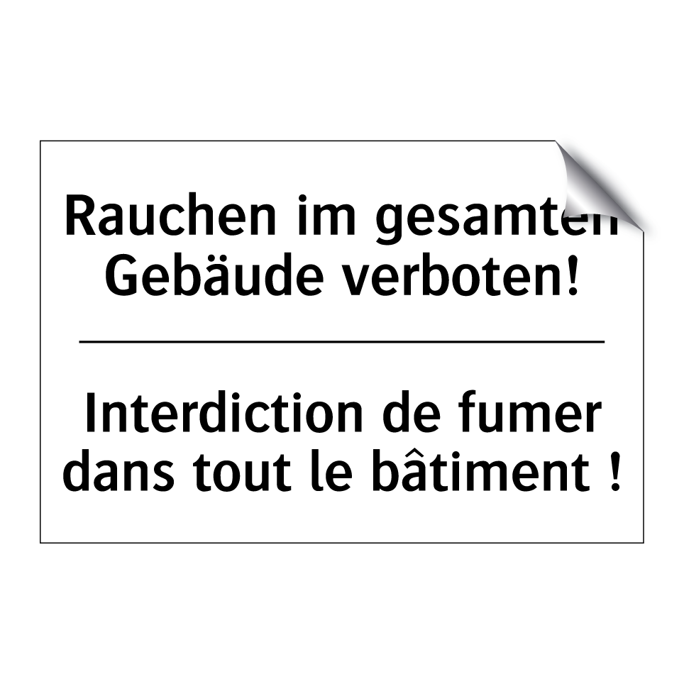 Rauchen im gesamten Gebäude verboten! /.../ - Interdiction de fumer dans tout /.../