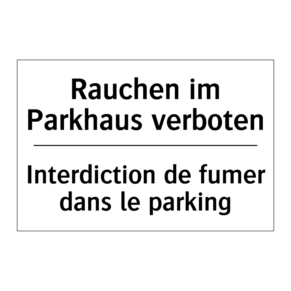 Rauchen im Parkhaus verboten - Interdiction de fumer dans le /.../