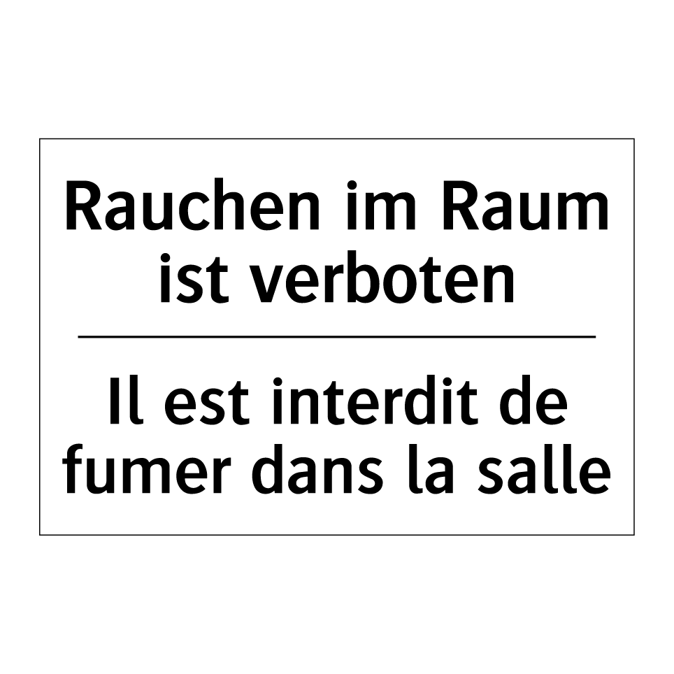 Rauchen im Raum ist verboten - Il est interdit de fumer dans /.../