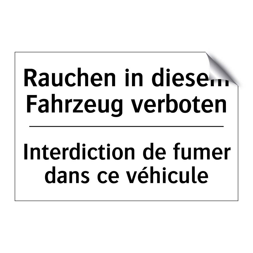 Rauchen in diesem Fahrzeug verboten /.../ - Interdiction de fumer dans ce /.../