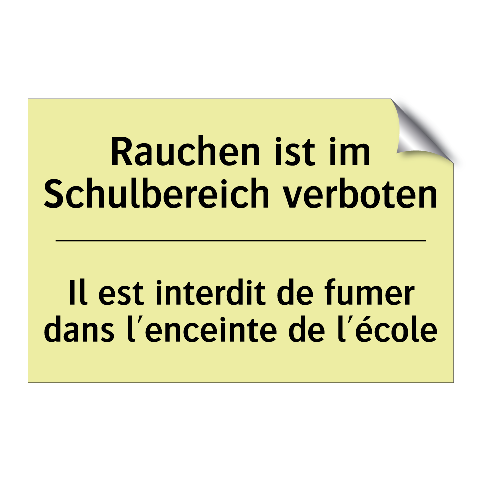 Rauchen ist im Schulbereich verboten /.../ - Il est interdit de fumer dans /.../