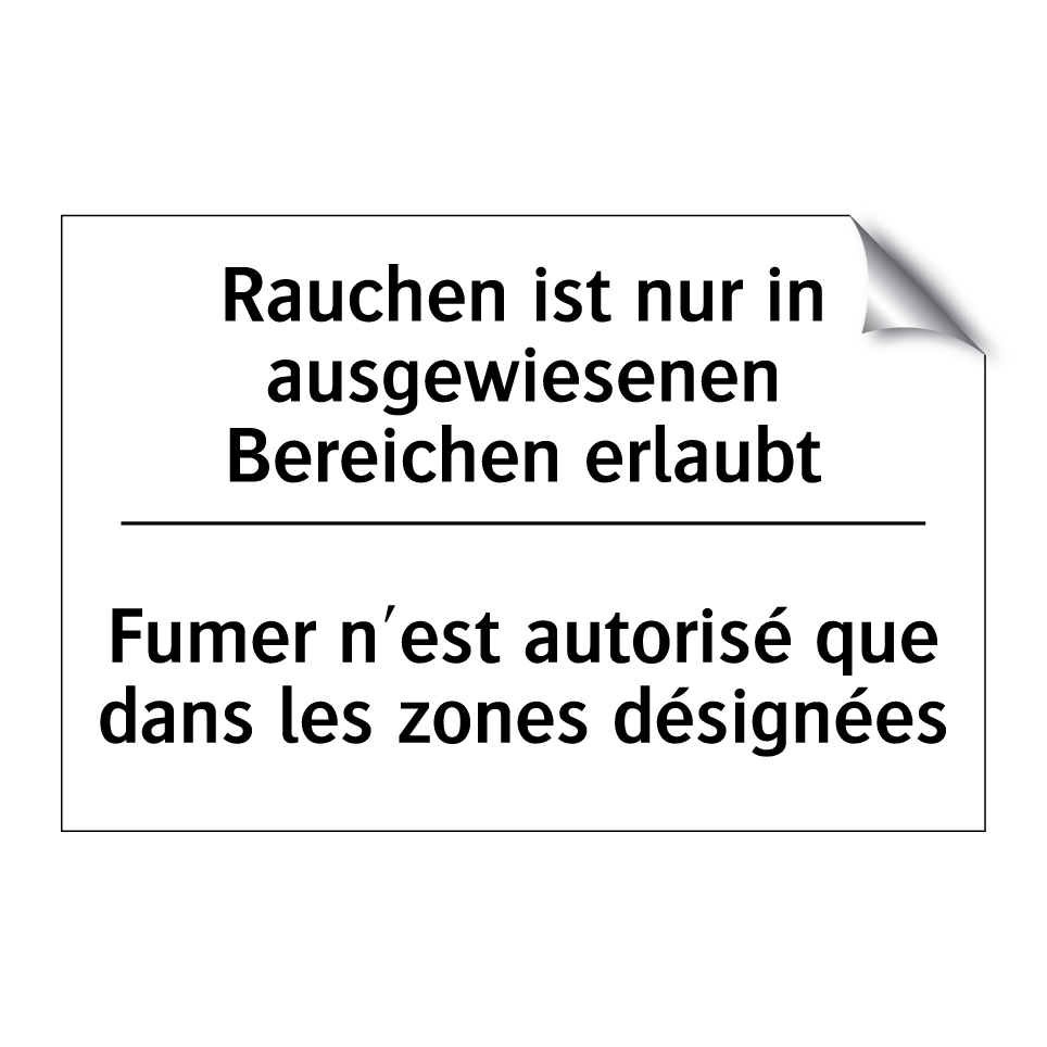 Rauchen ist nur in ausgewiesenen /.../ - Fumer n'est autorisé que dans /.../